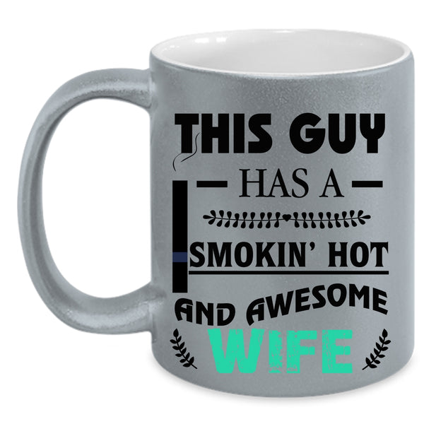 Cool Just Married Coffee Mug, This Guy Has A Hot And Awesome Wife Accent Mug