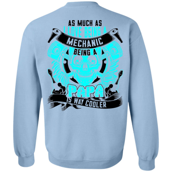 Being A Mechanic T Shirt, I Love Being A Mechanic Sweatshirt