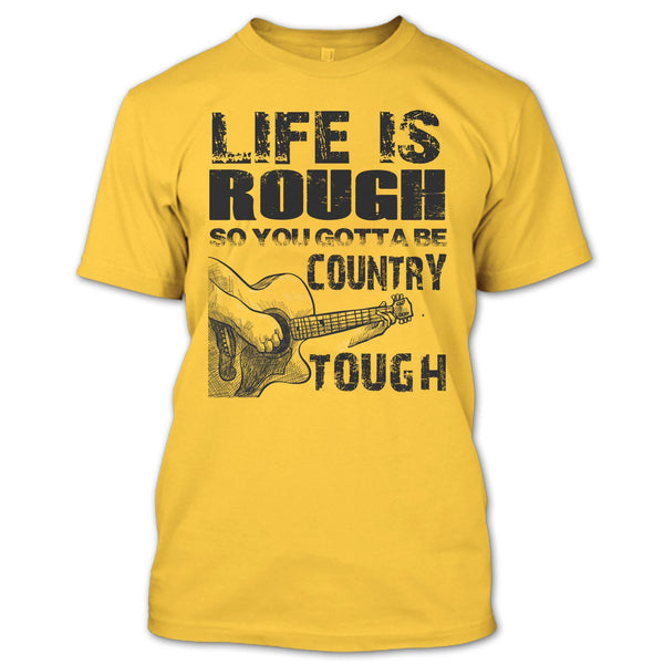 Life Is Rough T Shirt, Coolest Guitar Player T Shirt