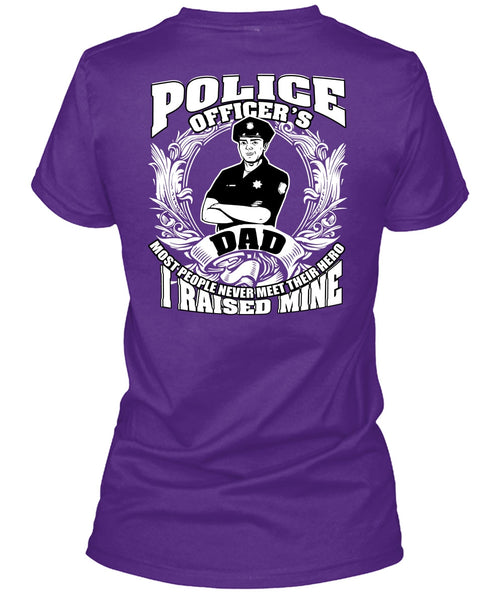Police Officer's Dad T Shirt, Being A Police T Shirt