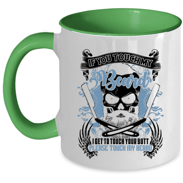 Funny Gift For Bearded Men Coffee Mug, If You Touch My Beard Accent Mug