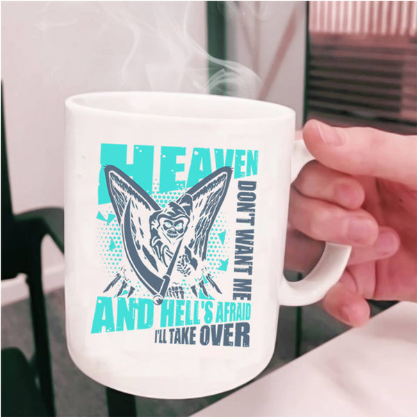 Funny Gift For My Friend Coffee Mug, Heaven Don't Want Me Cup