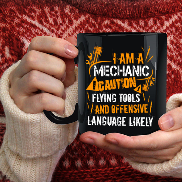 I Am A Mechanic Coffee Mug, Cool Gift For Mechanics Coffee Cup
