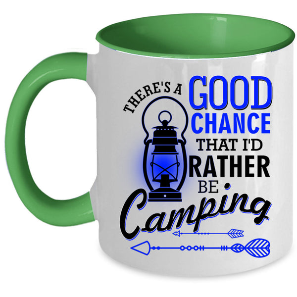 I'd Rather Be Camping Coffee Mug, There's A Good Chance Accent Mug