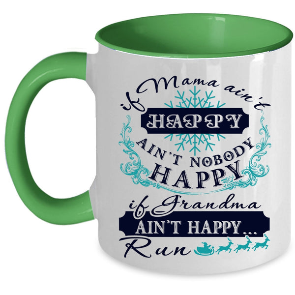 If Grandma Ain't Happy Run Coffee Mug, If Mama Ain't Happy Accent Mug