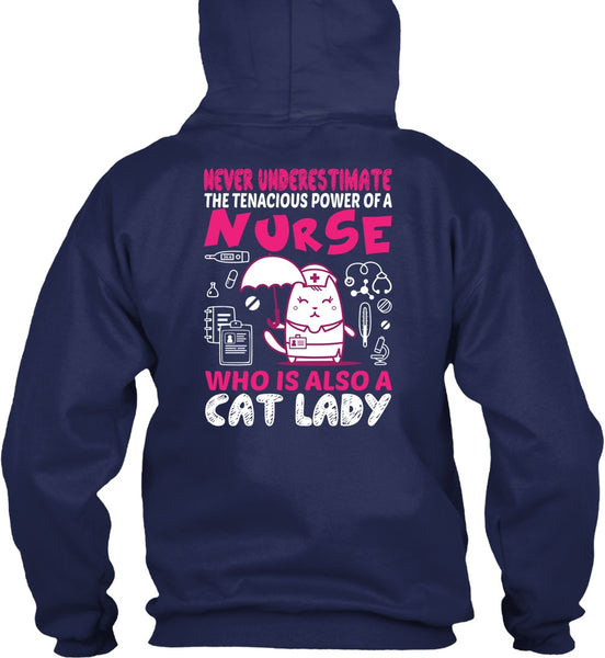 Never Underestimate The Tenacious Power Of A Nurse T Shirt, Who Is Also Cat Lady T Shirt