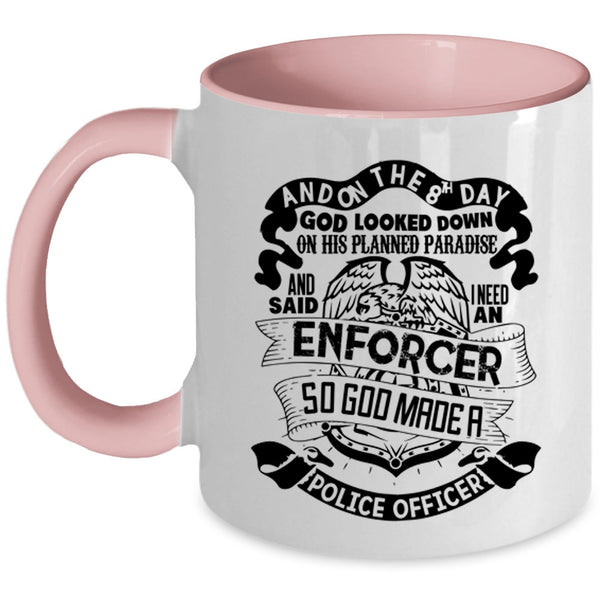 Cool Police Coffee Mug, On The 8th Day God Made A Police Officer Accent Mug