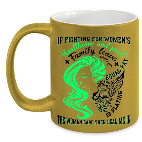 Cute Lady Coffee Mug, If Fighting For Women's Healthcare Accent Mug