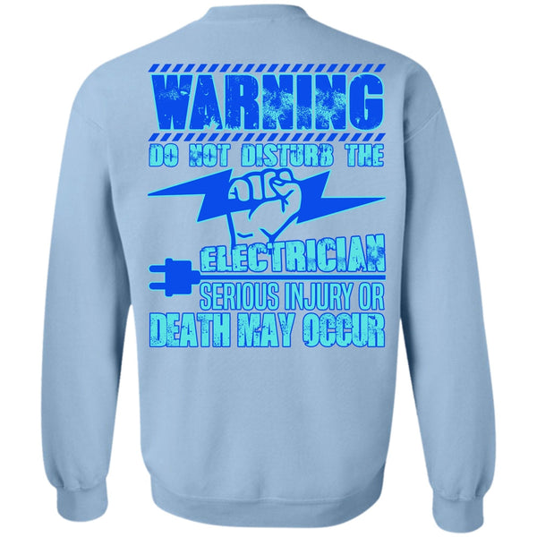 I Love Electrician T Shirt, Do Not Disturb The Electrician Sweatshirt