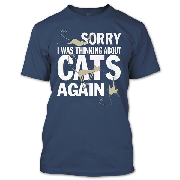 Sorry I Was Thinking About Cats Again T Shirt, Coolest Cat Lover T Shirt