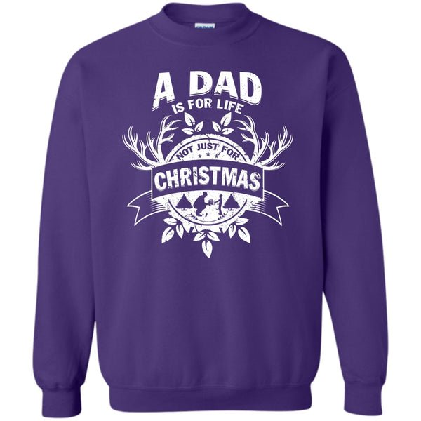 Not Just For Christmas T Shirt, Gift For Dad Sweatshirt