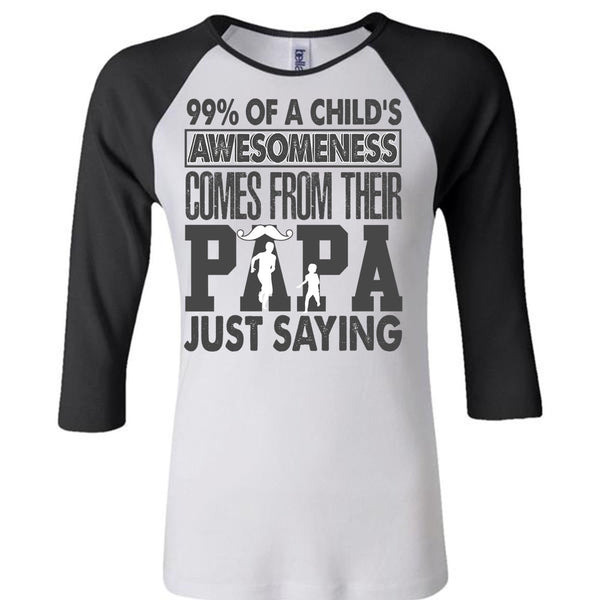 Their Papa Just Saying T Shirt, I Love Dad T Shirt, Awesome T-Shirts