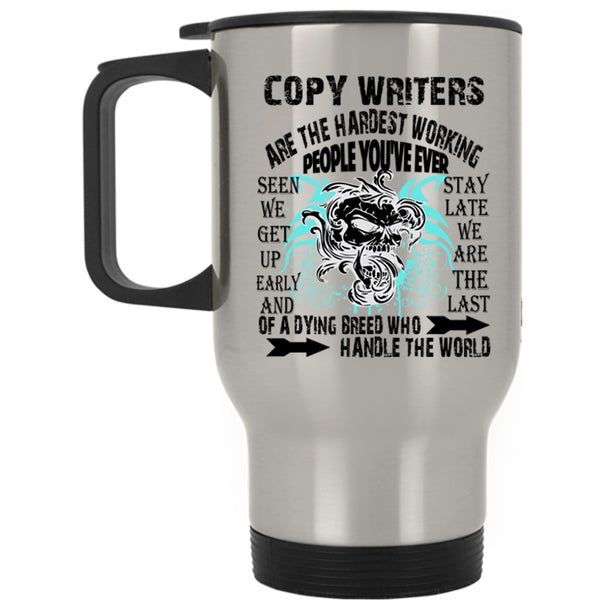 Cool Writers Travel Mug, Copy Writers Are The Hardest Working Mug