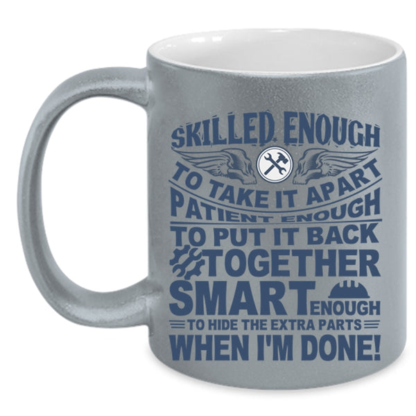 Cute Mechanics Coffee Mug, Skilled Enough To Take It Apart Accent Mug