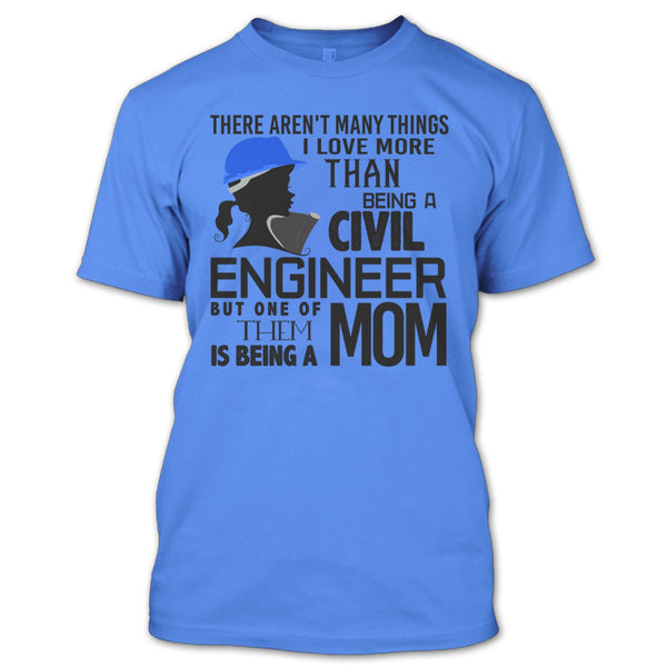 Being A Civil Engineer T Shirt, Coolest Engineer Mom T Shirt
