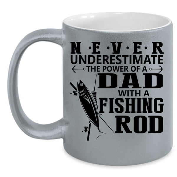 Cool Dad Coffee Mug, The Power Of A Dad With A Fishing Rod Accent Mug