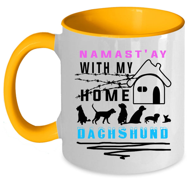 Cute Dachshund Lovers Coffee Mug, Namast' Ay With My Home Dachshund Accent Mug
