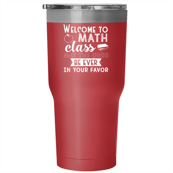 Welcome To Math Class Tumbler 30 oz Stainless Steel, Funny Math Teachers Travel Mug