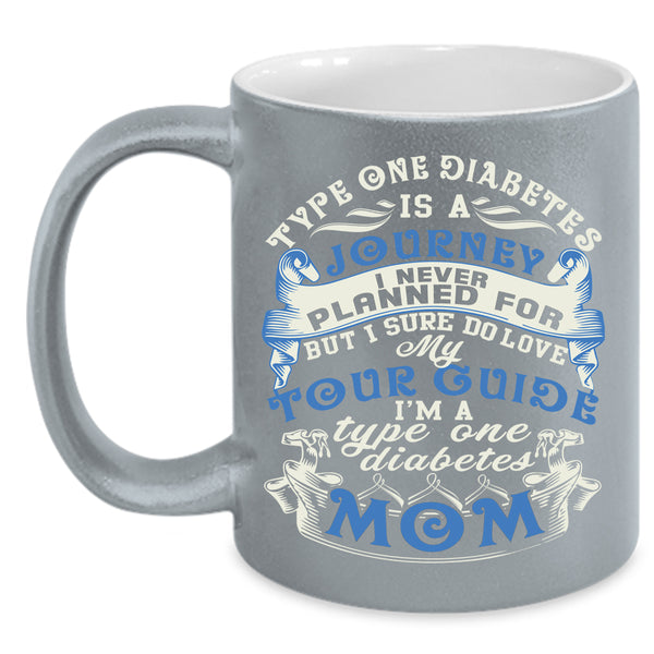 My Tour Guide Coffee Mug, I'm A Type One Diabetes Mom Coffee Cup