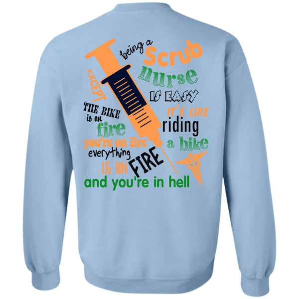 Being A Doctor T Shirt, Being A Scrub Nurse Is Easy Sweatshirt