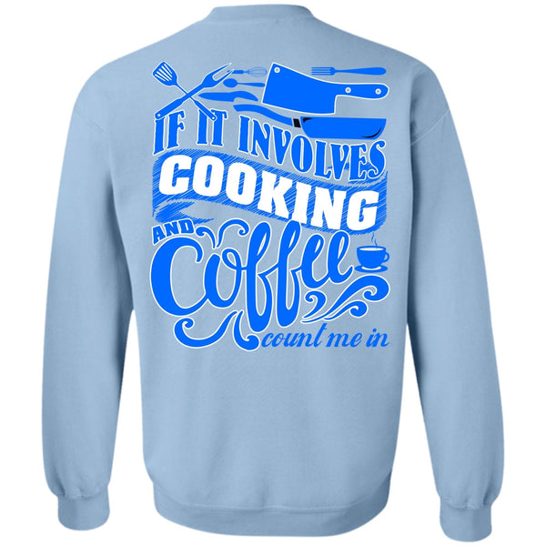 I Love Chef T Shirt, If It Involves Cooking Sweatshirt