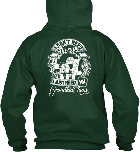 I Don't Need Therapy T Shirt, I Just Need My Grandkids Hugs T Shirt