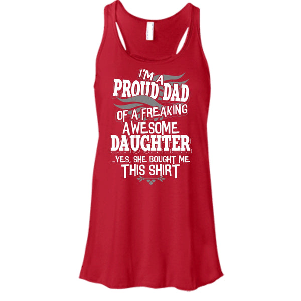 I'm A Proud Dad T Shirt, Freaking Awesome Daughter T Shirt, Cool T Shirt
