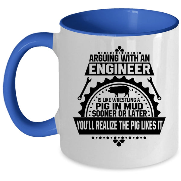 Funny Engineers Coffee Mug, Arguing With An Engineer Accent Mug