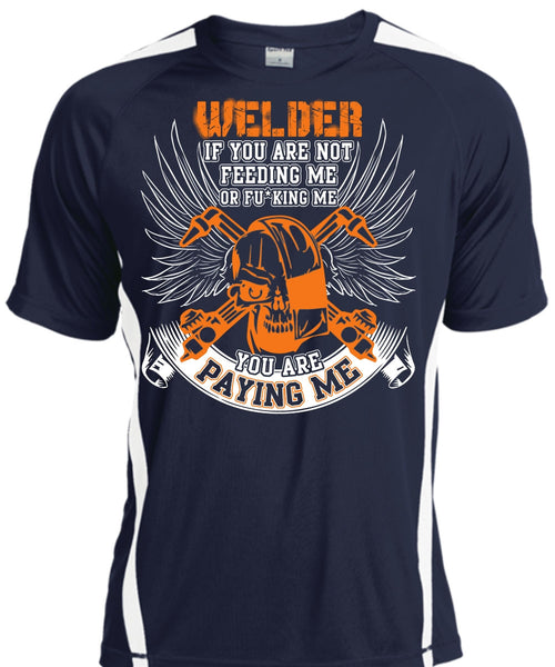 You Are Paying Me T Shirt, Being A Welder T Shirt, Cool Shirt