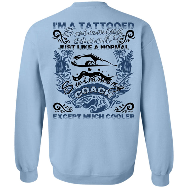I Love Swimming T Shirt, I'm A Tattooed Swimming Coach Sweatshirt