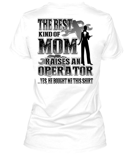 The Best Kind Of Mom T Shirt, I Love Operator T Shirt