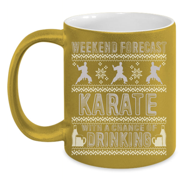 Weekend Forecast Karate Coffee Mug, Chance Of Drinking Coffee Cup