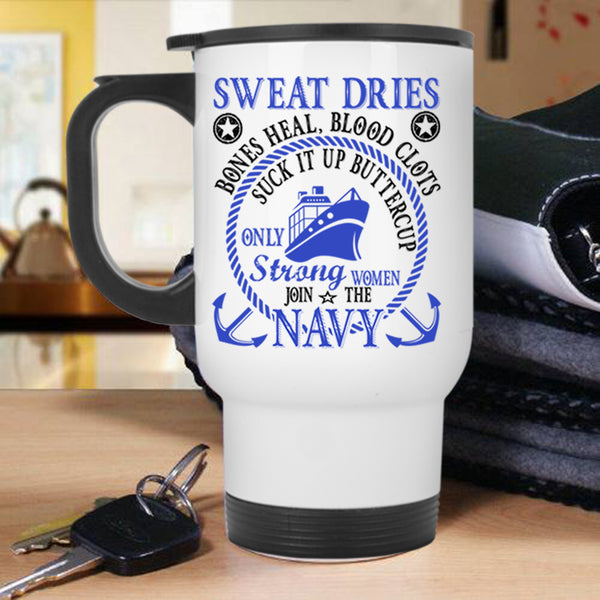Cool Lady Travel Mug, Only Strong Women Join The Navy Mug
