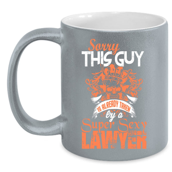 This Guy Is Already Taken By A Lawyer Coffee Mug, Husband Coffee Cup