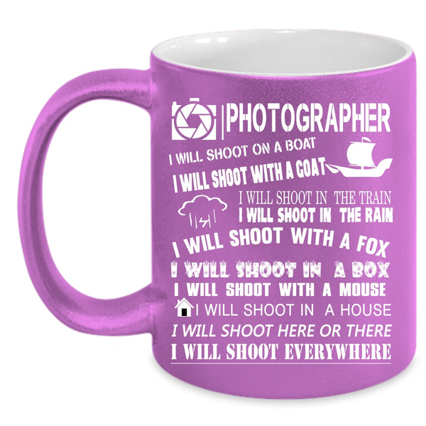 Photographer Coffee Mug, I Will Shoot Everywhere Coffee Cup