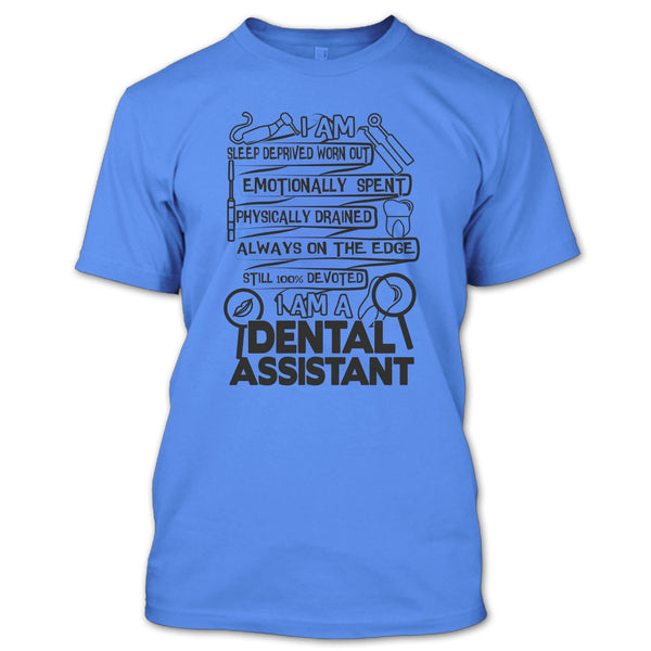 I Am A Dental Assistant T Shirt, Gift For Dental Assistant T Shirt