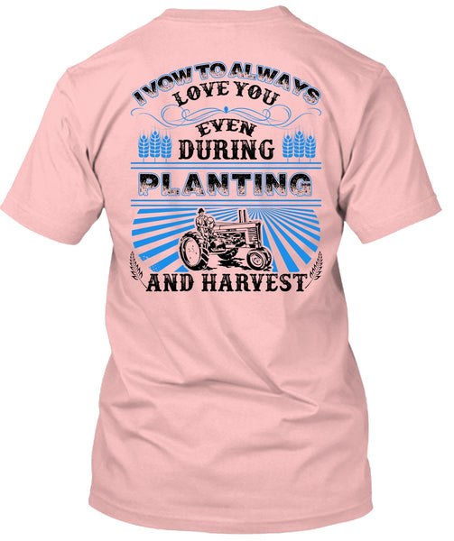 I Vow To Always Love You T Shirt, I Love Farming T Shirt