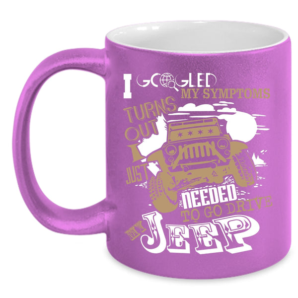 I Just Needed To Go Drive My Jeep Coffee Mug, Cool Jeep Coffee Cup