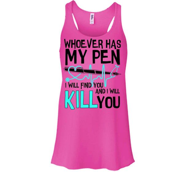 Whoever Has My Pen T Shirt, Gift For Nurse T Shirt, Awesome t-shirts