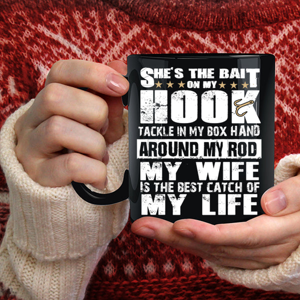 My Wife Is The Best Catch Of My Life Coffee Mug, Funny Fishing Coffee Cup