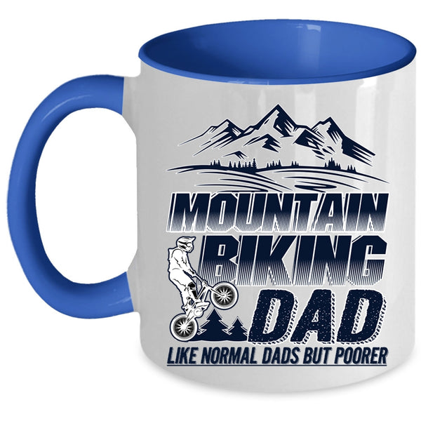Like Normal Dads But Poorer Coffee Mug, Mountain Biking Dad Accent Mug