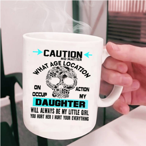 Family Coffee Mug, My Daughter Will Always Be My Little Girl Cup