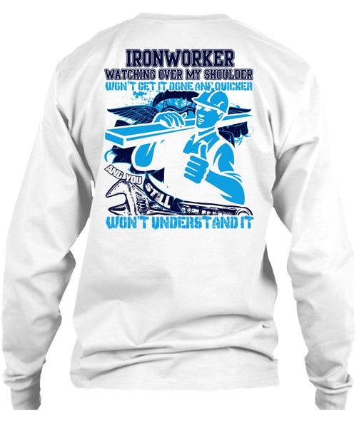 Ironworker Watching Over My Shoulder T Shirt, I Love Ironworker T Shirt