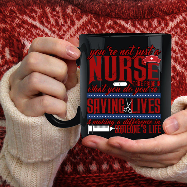 You're Not Just A Nurse Coffee Mug, Cute Nurses Coffee Cup