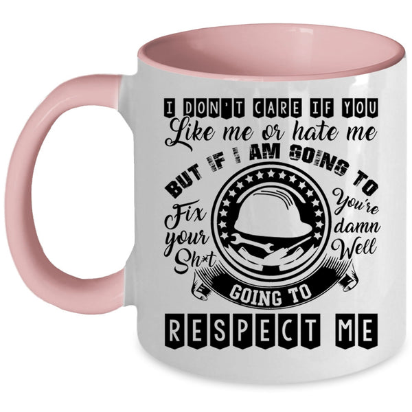 Cool Electrician Coffee Mug, I Don't Care If You Like Me Or Hate Me Accent Mug