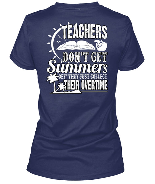 Teachers Don't Get Summers T Shirt, Being A Teacher T Shirt