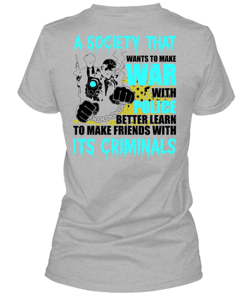 Wants To Make War With Police T Shirt, I Love Police T Shirt