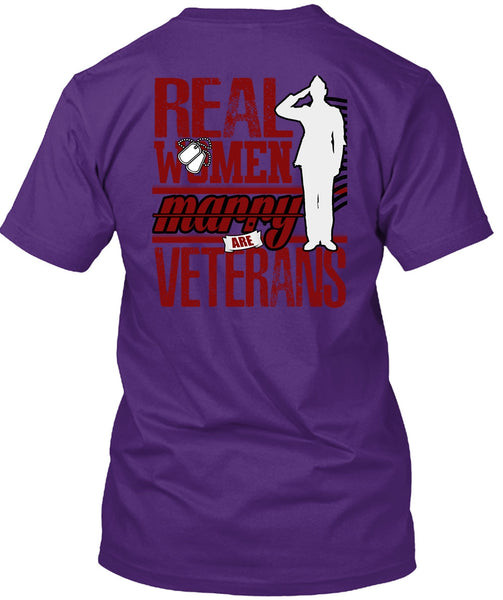 Real Women Marry Are Veterans T Shirt, Being A Veteran T Shirt