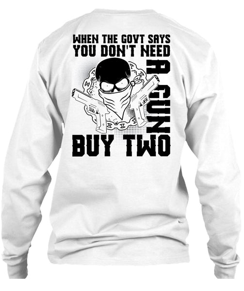 You Don't Need A Gun Buy Two T Shirt, I Love Gunning T Shirt