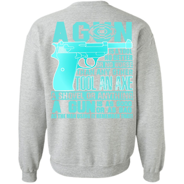 I Love Veteran T Shirt, A Gun Is A Tool Sweatshirt